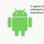 5 datos: 5 lugares donde conseguir wallpapers geniales para Android